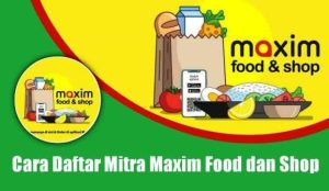 Cara Daftar Mitra Maxim Food